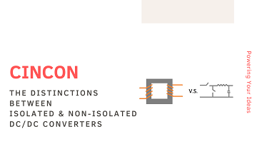 The Distinctions Between Isolated and Non-Isolated DC/DC Converters