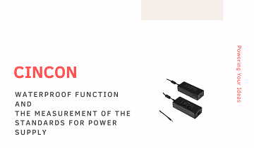Waterproof function and the measurement of the standards for power supply