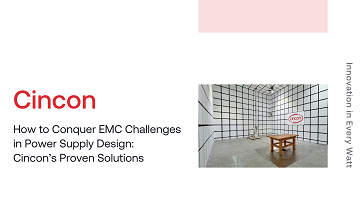 How to Conquer EMC Challenges in Power Supply Design: Cincon’s Proven Solutions